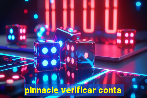 pinnacle verificar conta